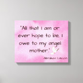 Muttertag Abraham Lincoln Zitat Leinwanddruck (Vorderseite)