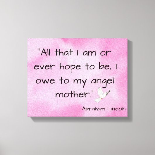 Muttertag Abraham Lincoln Zitat Leinwanddruck (Vorderseite)