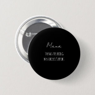 Muttertag, Danke für meine ewige Unterstützung  Button