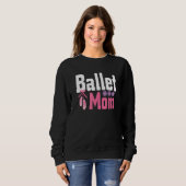 Muttertag der Ballett-Mama Sweatshirt (Vorne ganz)