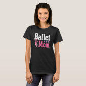 Muttertag der Ballett-Mama T-Shirt (Vorne ganz)