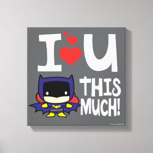 Muttertag der Batgirl   I Liebe U So viel! Leinwanddruck