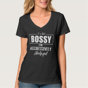 Muttertag der Sonne Ich bin nicht Bossy, ich bin a T-Shirt