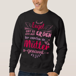 Muttertag Deutsche Mütter Angel auf Erden Sweatshirt