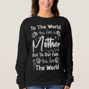 Muttertag für die beste Mama für die Welt Sie sind Sweatshirt