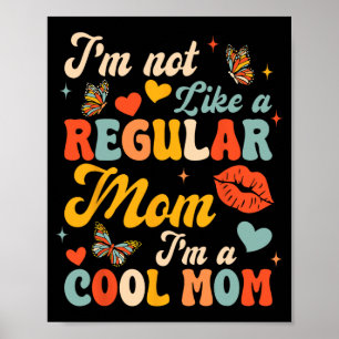 Muttertag Ich bin nicht wie eine normale Mama, ich Poster
