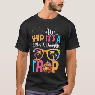 Muttertag Kreuzfahrt Familie Mutter Tochter Cruis T-Shirt