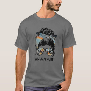 Muttertag Messy Hair Frau Bun Braaap Tante Geschen T-Shirt