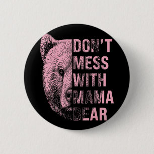 Muttertag Mischt Euch Nicht Mit Mama Bär ein Button