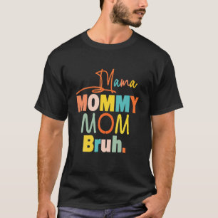 Muttertag Quotes Mama Mommy Mama Bruh Mommy Esta T-Shirt