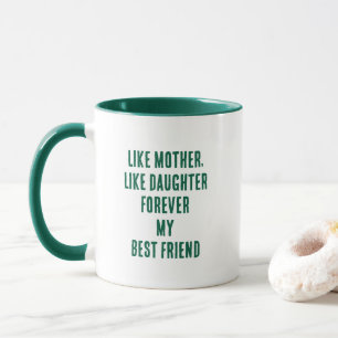 Muttertag Zitat Mama Daughter Hunter Green White Tasse