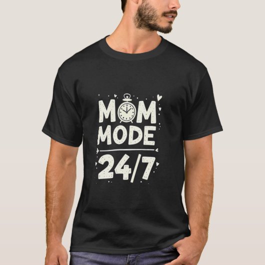 Muttertagsgeschenk Mama-Modus 247 T-Shirt (Vorderseite)