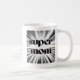 Muttertagsgeschenk, Super Mama, Schwarz und Weiß Kaffeetasse