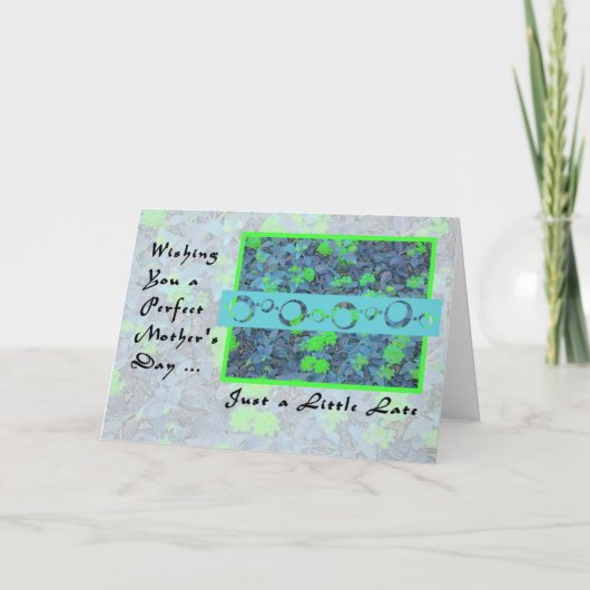 Muttertagskarte nur ein bisschen spät karte (Vorderseite)
