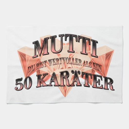 Mutti du bist wertvoller als ein 50 Karäter Geschirrtuch (Horizontal)