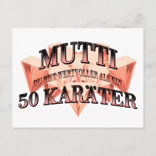 Mutti du bist wertvoller als ein 50 Karäter Postkarte (Vorderseite)