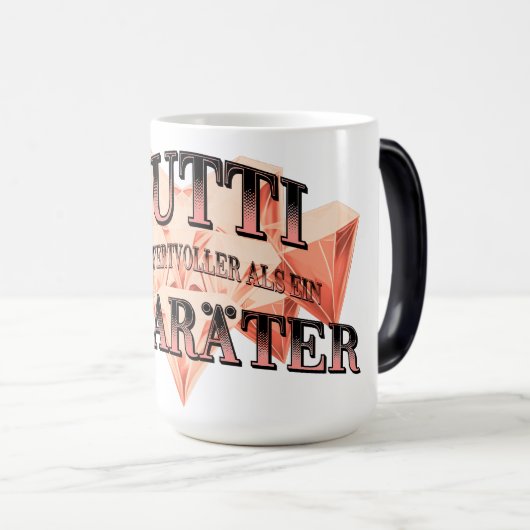 Mutti du bist wertvoller als ein 50 Karäter Verwandlungstasse (VorderseiteRechts)