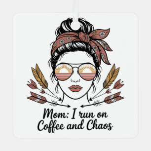 Mutti ich laufe auf Kaffee und Chaos Ornament Aus Metall