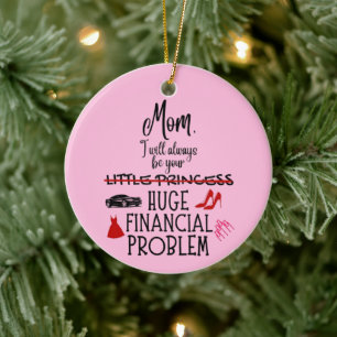 Mutti, ich werde immer dein großes finanzielles Pr Keramik Ornament