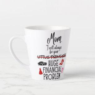 Mutti, ich werde immer dein großes finanzielles Pr Milchtasse