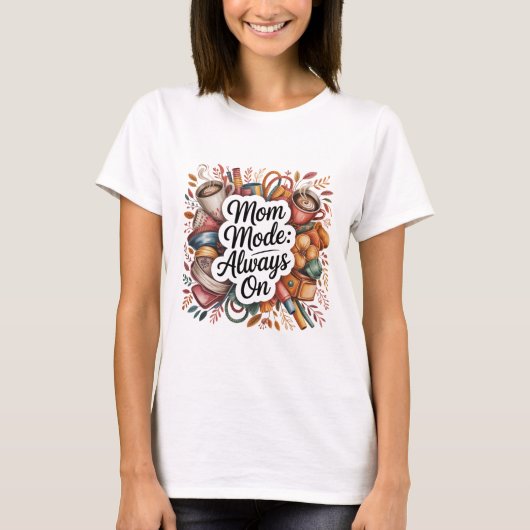 Mutti-Modus Immer An T-Shirt (Vorderseite)
