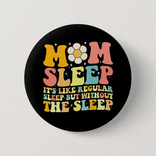 Mutti schläft lustig Muttertag Groovy Retro Button (Vorderseite)