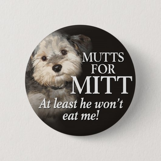 Mutts für Mitt Romney - Zumindest wird er mich nic Button (Vorderseite)