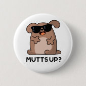 Mutts Up Funny Doggie Pun Button (Vorderseite)