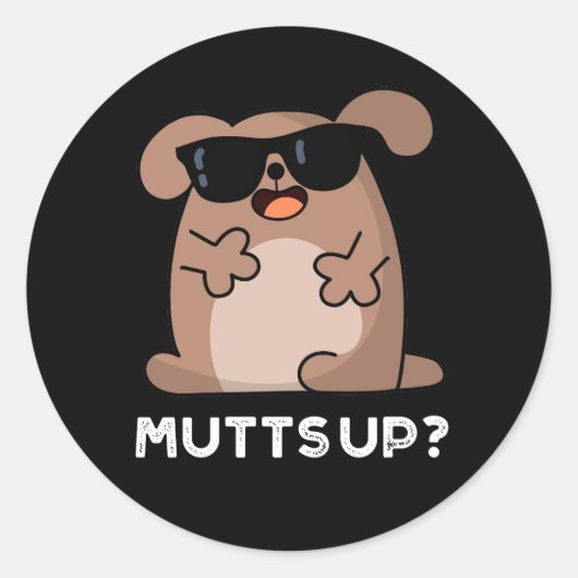 Mutts Up Funny Doggie Pun Dark BG Runder Aufkleber (Vorderseite)
