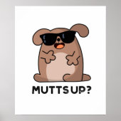 Mutts Up Funny Doggie Pun Poster (Vorne)