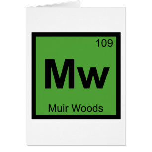 Mw - Muir Woods Chemie Periodensystem Symbol