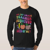 My 1st Grade Teacher Survived 100 Days Of Me Schoo T-Shirt (Vorderseite)