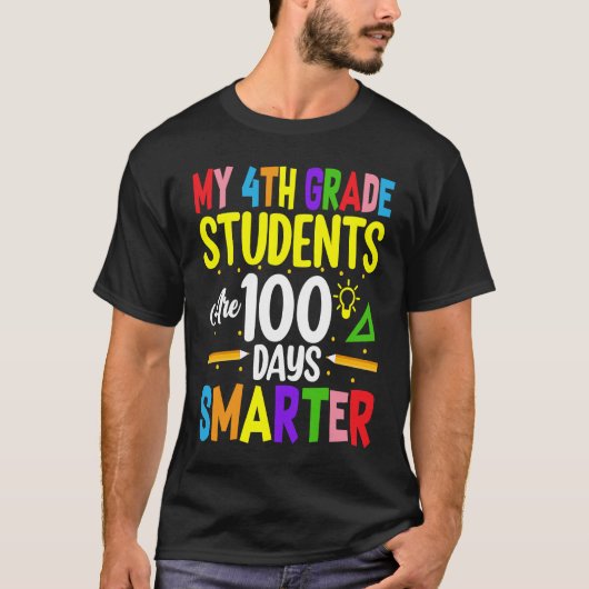 My 4th Grade Students Are 100 Days Smarter 100 Day T-Shirt (Vorderseite)