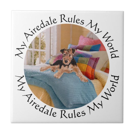 My Airedale Rules My World Fliese (Vorderseite)