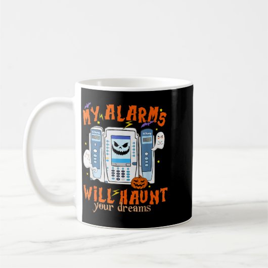 My Alarms Will Haunt Your Dreams Funny Icu Nurse H Kaffeetasse (Links)