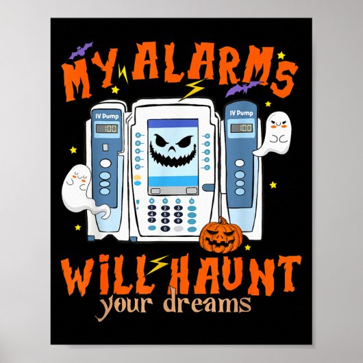 My Alarms Will Haunt Your Dreams Funny Icu Nurse H Poster (Vorne)