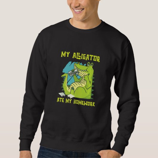 My Alligator Ate My Homework Reptiles Zoo Ponds Cr Sweatshirt (Vorderseite)
