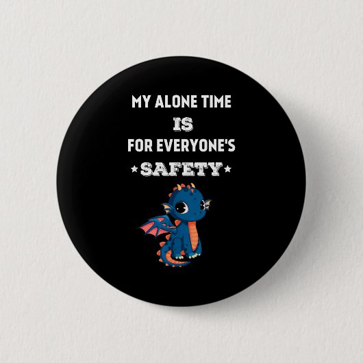 My Alone Time Is For Everyone's Safety, Funny Drag Button (Vorderseite)