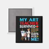 My Art Teacher Survived 67 Days Of Me Student Back Magnet (Vorderseite/Rückseite)