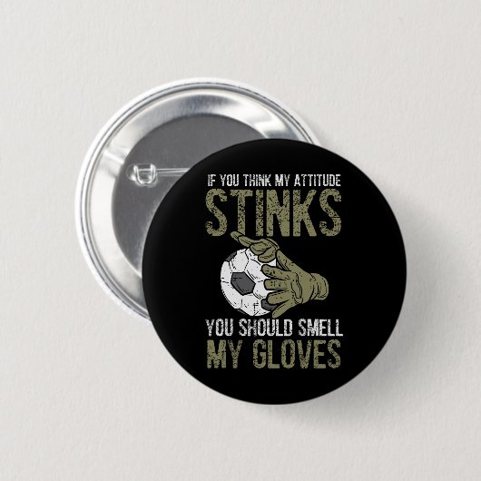 My Attitude Stinks Gloves Soccer Football Goalie G Button (Vorne & Hinten)
