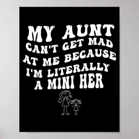 My Aunt Can't Get Mad At Me Because I'm Literally  Poster (Vorne)