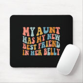 My Aunt Has My New Friend In Her Belly Funny Mom C Mousepad (Mit Mouse)