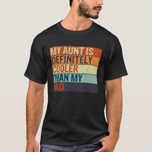My Aunt Is Definitely Cooler Than My Dad Cool Aunt T-Shirt (Vorderseite)