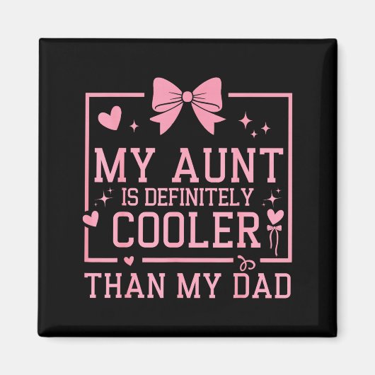 My Aunt Is Definitely Cooler Than My Dad Niece Nep Magnet (Vorne)