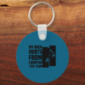 My Back Hurts From Carrying This Team Funny Humor Schlüsselanhänger (Vorderseite)