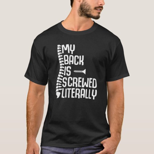 My Back Is Screwed Literally Back Spine Surgery Re T-Shirt (Vorderseite)
