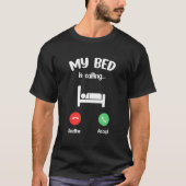 My Bed Is Calling Phone Screen Entry Call T-Shirt (Vorderseite)