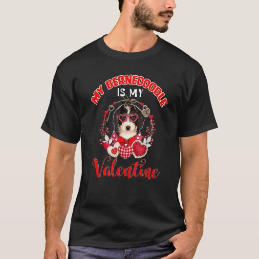 My Bernedoodle Is My Valentine Funny Dog Lover T-Shirt (Vorderseite)