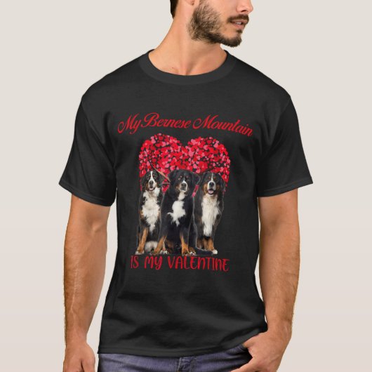 My Bernese Mountain Is My Valentine Dog Lover Vale T-Shirt (Vorderseite)