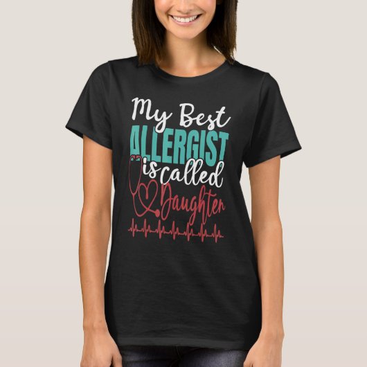 My Best Allergist Is Called Daughter Funny Doctor T-Shirt (Vorderseite)